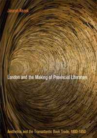 London and the Making of Provincial Literature