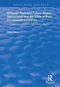 Between Past and Future: Elites, Democracy and the State in Post-Communist Countries