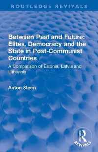 Between Past and Future: Elites, Democracy and the State in Post-Communist Countries