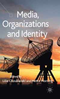 Media, Organizations and Identity