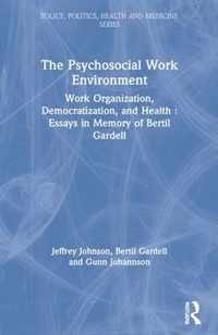 The Psychosocial Work Environment: Work Organization, Democratization, and Health