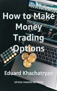 How to Make Money Trading Options