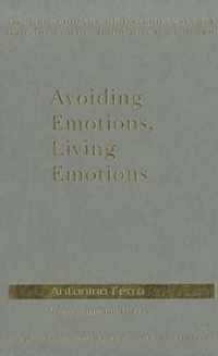 Avoiding Emotions, Living Emotions