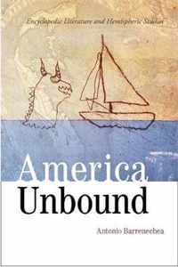 America Unbound: Encyclopedic Literature and Hemispheric Studies