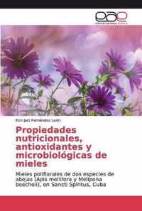 Propiedades nutricionales, antioxidantes y microbiologicas de mieles