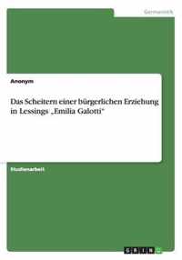 Das Scheitern einer bürgerlichen Erziehung in Lessings ''Emilia Galotti''