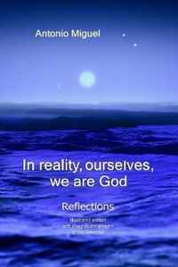 In reality, ourselves, we are God