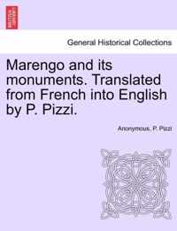 Marengo and Its Monuments. Translated from French Into English by P. Pizzi.