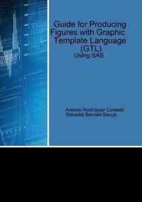 Guide for Producing Figures with Graphic Template Language (GTL) Using SAS