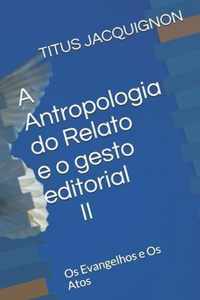 A Antropologia do Relato e o gesto editorial II