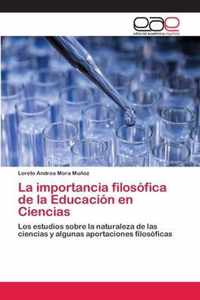 La importancia filosofica de la Educacion en Ciencias