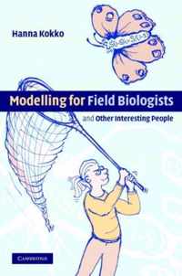 Modelling For Field Biologists