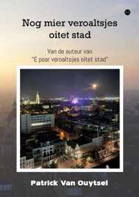 Nog mier veroaltsjes oitet stad