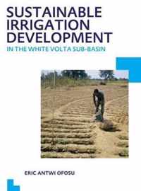 Sustainable Irrigation Development in the White Volta sub-Basin