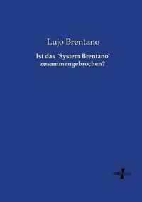 Ist das System Brentano zusammengebrochen?