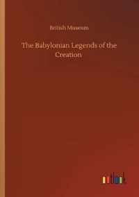 Babylonian Legends of the Creation