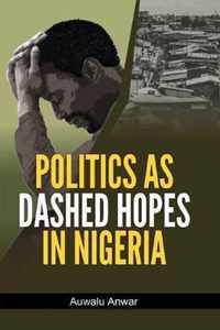 Politics as Dashed Hopes in Nigeria