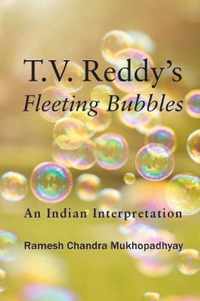 T.V. Reddy's Fleeting Bubbles