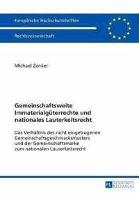 Gemeinschaftsweite Immaterialgüterrechte und nationales Lauterkeitsrecht