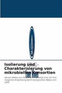 Isolierung und Charakterisierung von mikrobiellen Konsortien