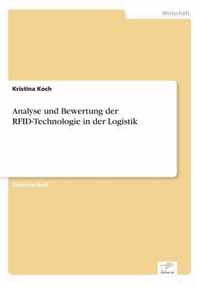 Analyse und Bewertung der RFID-Technologie in der Logistik