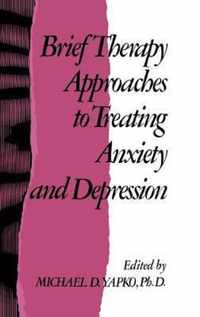 Brief Therapy Approaches to Treating Anxiety and Depression