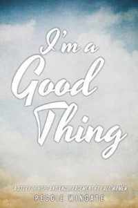 I'm a Good Thing