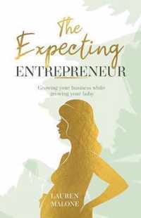 The Expecting Entrepreneur