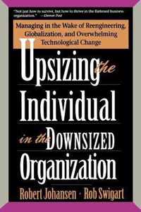 Upsizing The Individual In The Downsized Corporation