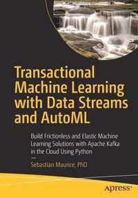 Transactional Machine Learning with Data Streams and AutoML