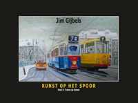 Kunst op het spoor 2 -   Trams op linnen