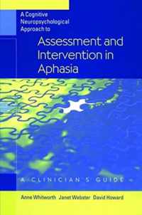 A Cognitive Neuropsychological Approach to Assessment and Intervention in Aphasia