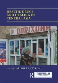 Health, Drugs and Healing in Central Asia