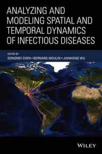 Analyzing and Modeling Spatial and Temporal Dynamics of Infectious Diseases
