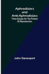 Aphrodisiacs and Anti-aphrodisiacs