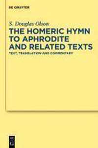 The "Homeric Hymn to Aphrodite" and Related Texts