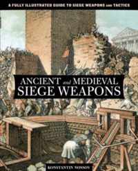 Ancient and Medieval Siege Weapons