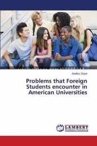 Problems that Foreign Students encounter in American Universities