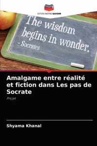 Amalgame entre realite et fiction dans Les pas de Socrate