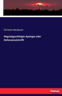 Hoegstabgenoethigte Apologia oder DefensionsSchrifft