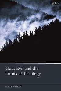 God, Evil and the Limits of Theology