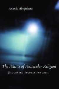 The Politics of Postsecular Religion