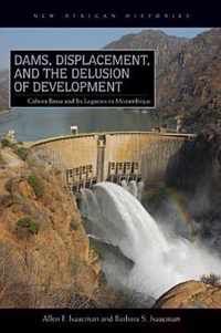 Dams, Displacement, and the Delusion of Development