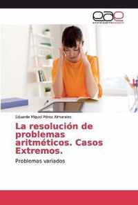 La resolucion de problemas aritmeticos. Casos Extremos.