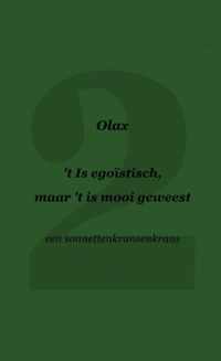 &apos;t Is egoïstisch, maar &apos;t is mooi geweest - Olax - Paperback (9789464356694)