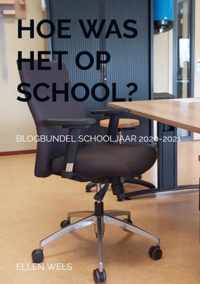 Hoe was het op school? - Ellen Wels - Paperback (9789464357158)