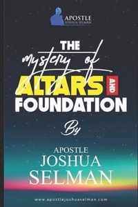 The Mystery Of Altars and Foundations