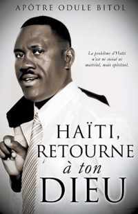 Haiti retourne a ton Dieu