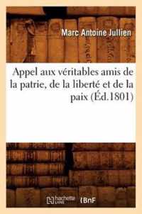 Appel Aux Veritables Amis de la Patrie, de la Liberte Et de la Paix, (Ed.1801)