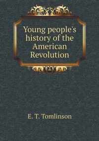 Young people's history of the American Revolution